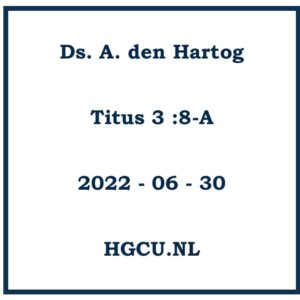 Preek Cd. van Ds. A. den Hartog